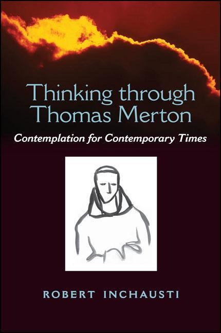 Thinking Through Thomas Merton: Contemplation for Contemporary Times