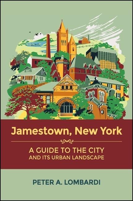 Jamestown, New York: A Guide to the City and Its Urban Landscape