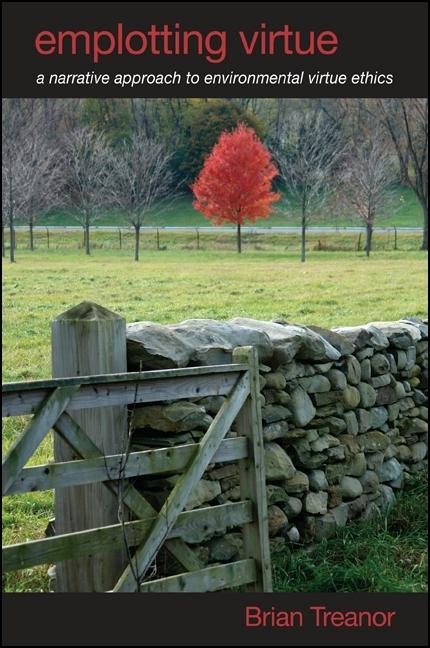 Emplotting Virtue: A Narrative Approach to Environmental Virtue Ethics