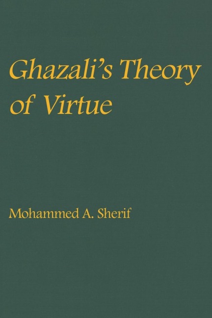 Ghazalis Theory of Virtue