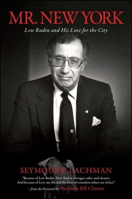 Mr. New York: Lew Rudin and His Love for the City