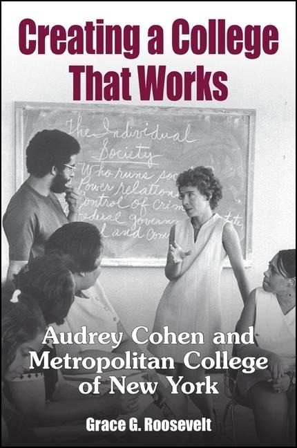 Creating a College That Works: Audrey Cohen and Metropolitan College of New York