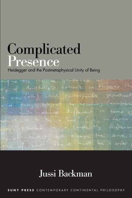 Complicated Presence: Heidegger and the Postmetaphysical Unity of Being