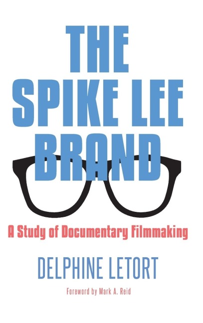 The Spike Lee Brand: A Study of Documentary Filmmaking