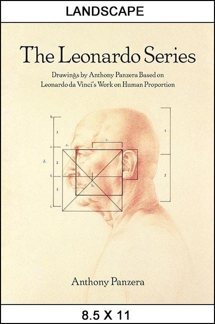 The Leonardo Series: Drawings by Anthony Panzera Based on Leonardo Da Vinci's Work on Human Proportion
