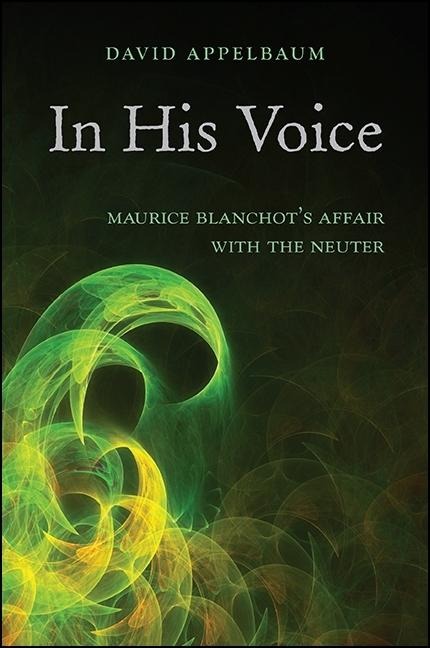 In His Voice: Maurice Blanchots Affair with the Neuter