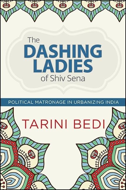 The Dashing Ladies of Shiv Sena: Political Matronage in Urbanizing India