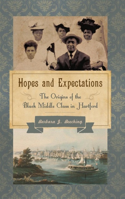 Hopes and Expectations: The Origins of the Black Middle Class in Hartford