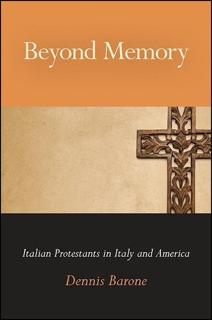 Beyond Memory: Italian Protestants in Italy and America