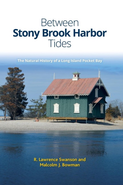Between Stony Brook Harbor Tides: The Natural History of a Long Island Pocket Bay