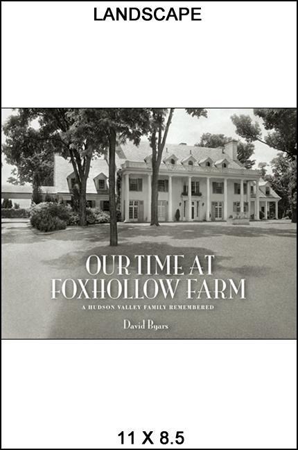 Our Time at Foxhollow Farm: A Hudson Valley Family Remembered