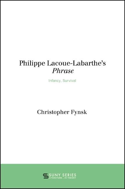 Philippe Lacoue-Labarthes Phrase: Infancy, Survival