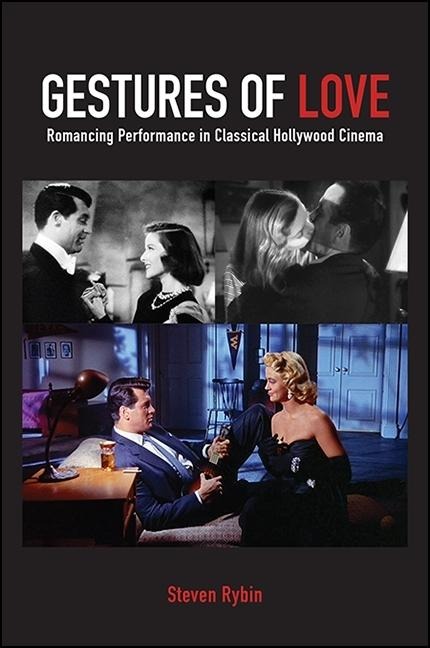 Gestures of Love: Romancing Performance in Classical Hollywood Cinema