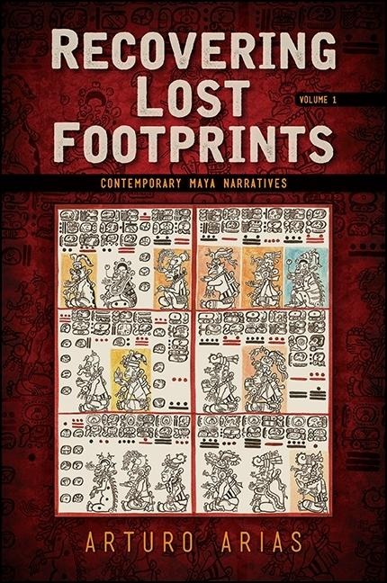 Recovering Lost Footprints: Contemporary Maya Narratives
