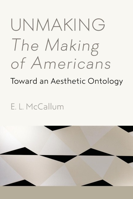 Unmaking The Making of Americans: Toward an Aesthetic Ontology