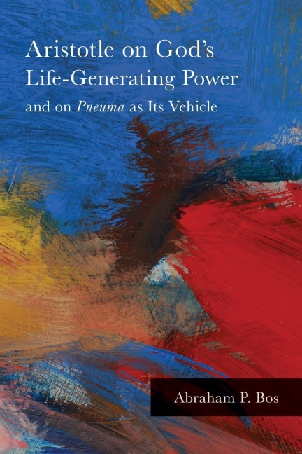 Aristotle on Gods Life-Generating Power and on Pneuma as Its Vehicle