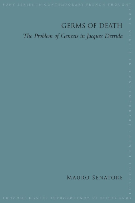 Germs of Death: The Problem of Genesis in Jacques Derrida