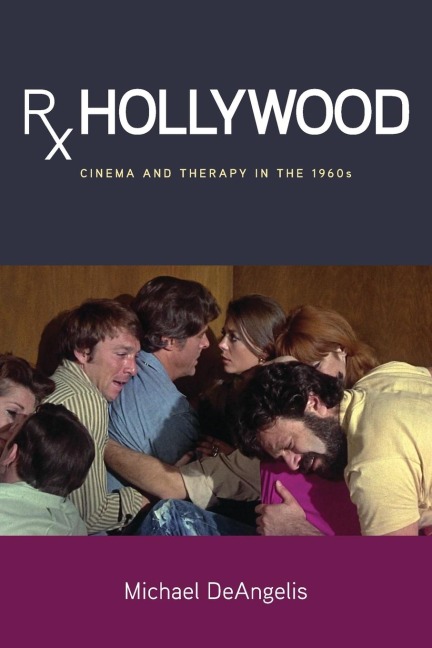 Rx Hollywood: Cinema and Therapy in the 1960s