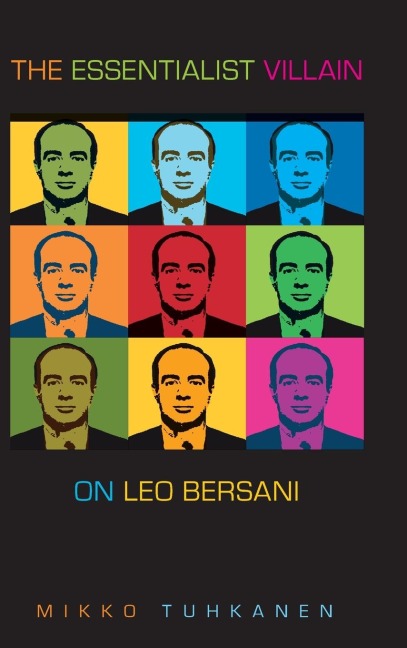 The Essentialist Villain: On Leo Bersani