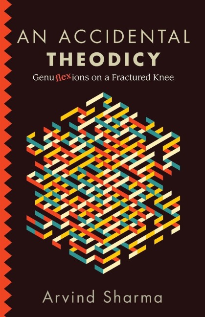 An Accidental Theodicy: Genuflexions on a Fractured Knee