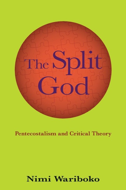 The Split God: Pentecostalism and Critical Theory
