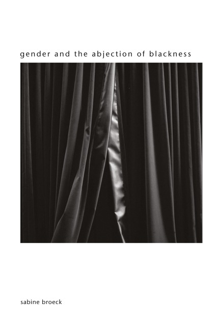 Gender and the Abjection of Blackness