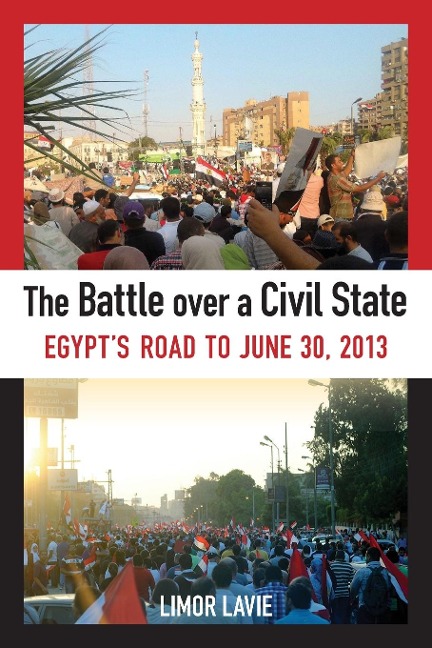 The Battle over a Civil State: Egypts Road to June 30, 2013