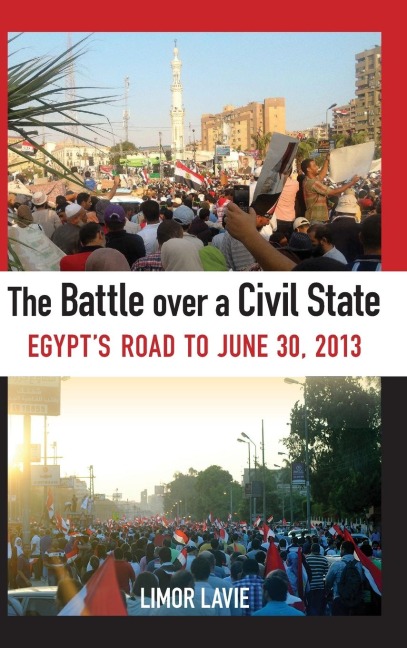 The Battle over a Civil State: Egypts Road to June 30, 2013