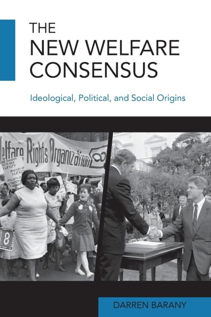 The New Welfare Consensus: Ideological, Political, and Social Origins
