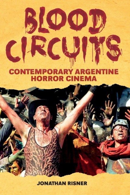 Blood Circuits: Contemporary Argentine Horror Cinema