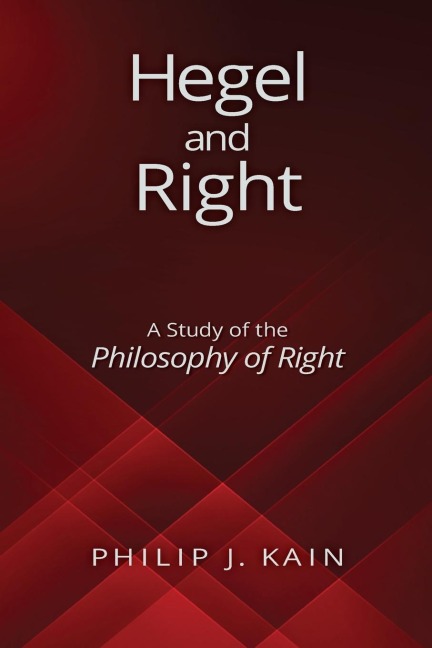 Hegel and Right: A Study of the Philosophy of Right