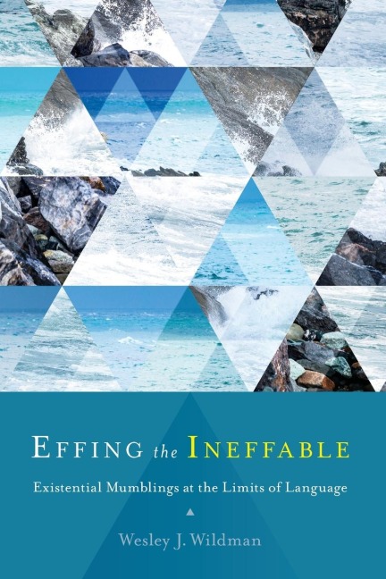 Effing the Ineffable: Existential Mumblings at the Limits of Language