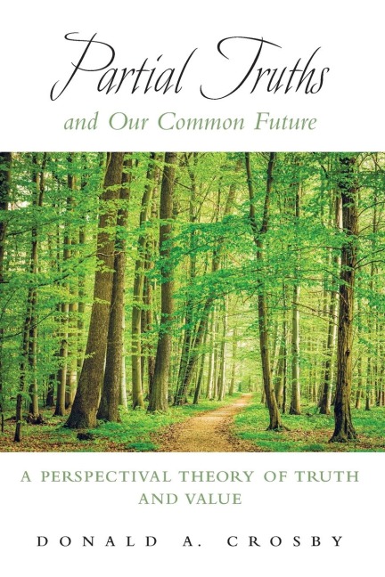 Partial Truths and Our Common Future: A Perspectival Theory of Truth and Value
