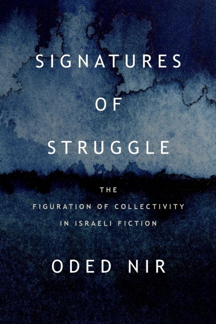 Signatures of Struggle: The Figuration of Collectivity in Israeli Fiction