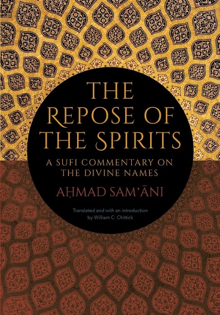The Repose of the Spirits: A Sufi Commentary on the Divine Names