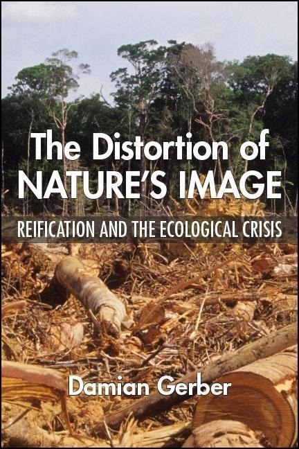 The Distortion of Natures Image: Reification and the Ecological Crisis