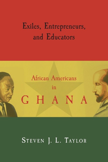 Exiles, Entrepreneurs, and Educators: African Americans in Ghana