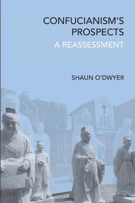 Confucianisms Prospects: A Reassessment