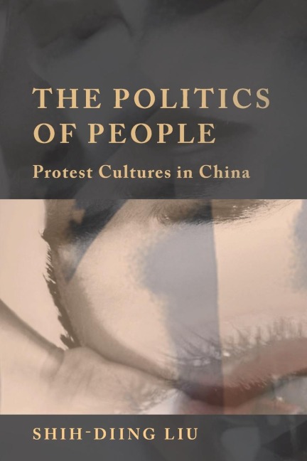 The Politics of People: Protest Cultures in China