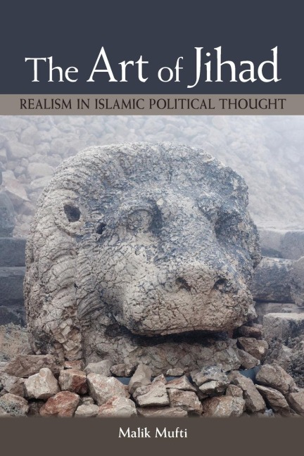 The Art of Jihad: Realism in Islamic Political Thought