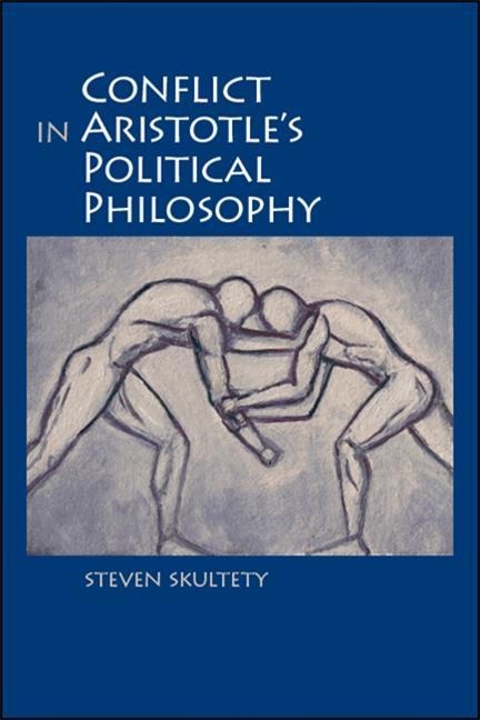 Conflict in Aristotles Political Philosophy