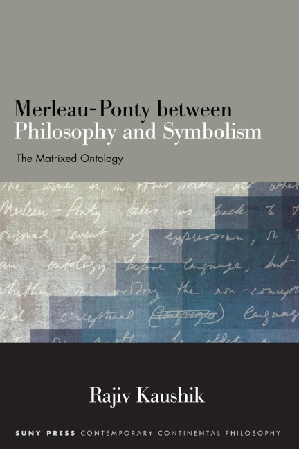 Merleau-Ponty between Philosophy and Symbolism: The Matrixed Ontology