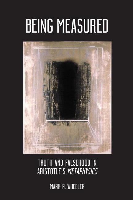 Being Measured: Truth and Falsehood in Aristotles Metaphysics