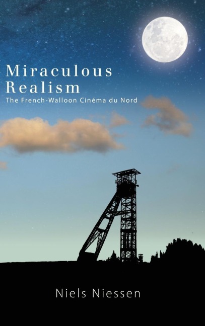 Miraculous Realism: The French-Walloon Cinéma du Nord