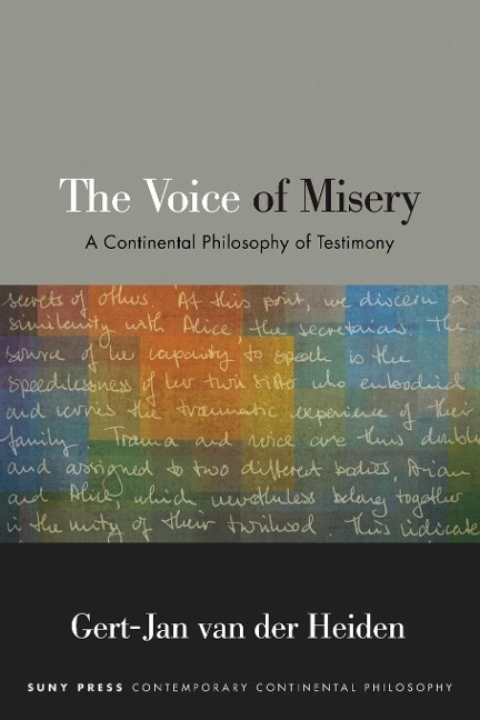 The Voice of Misery: A Continental Philosophy of Testimony