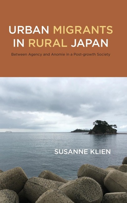 Urban Migrants in Rural Japan: Between Agency and Anomie in a Post-growth Society