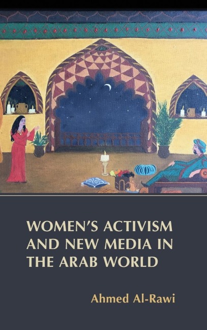 Womens Activism and New Media in the Arab World