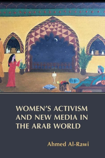 Womens Activism and New Media in the Arab World