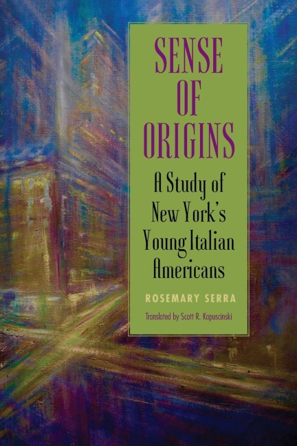 Sense of Origins: A Study of New Yorks Young Italian Americans