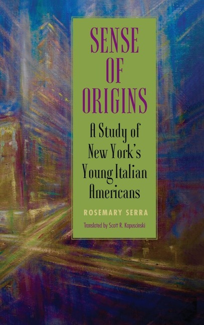 Sense of Origins: A Study of New Yorks Young Italian Americans